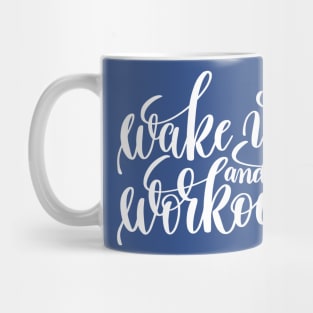 wake up and work out 2 Mug